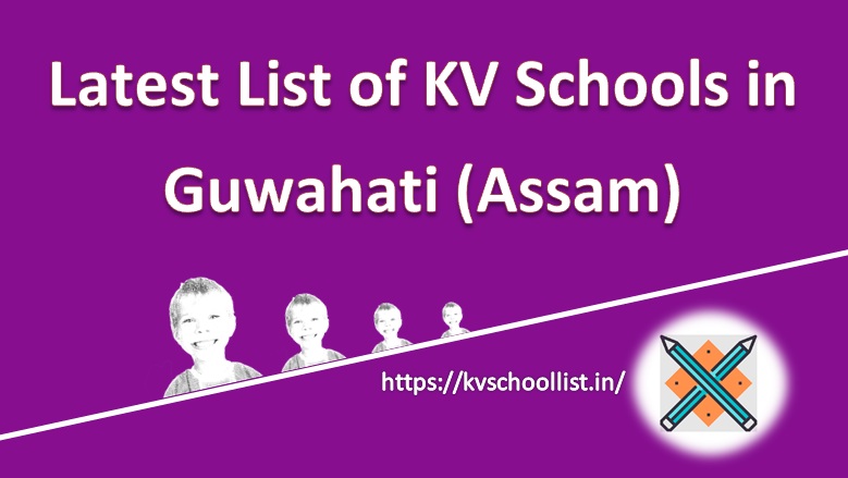 Latest list of KV Schools in Assam Guwahati